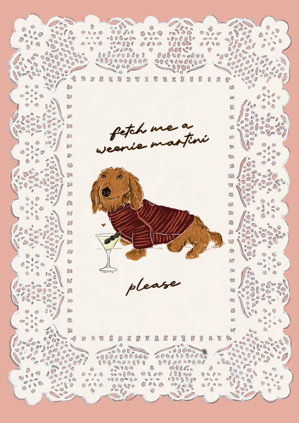 Fetch Me A Weenie Martini - Ginger Dachshund Print