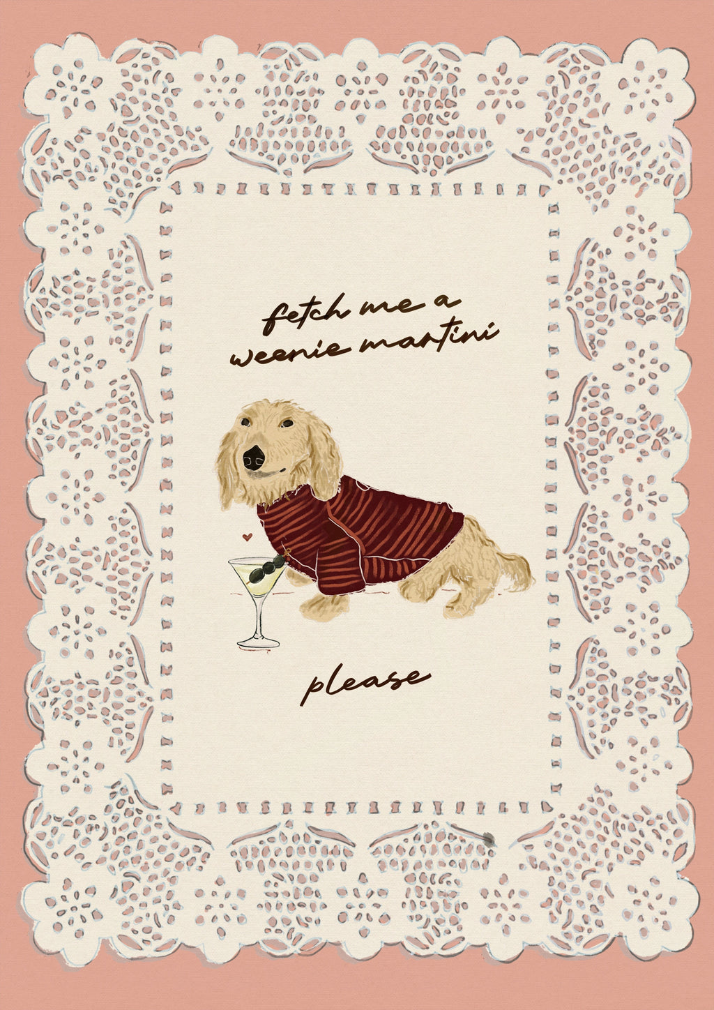 Fetch Me A Weenie Martini - Blonde Dachshund Print