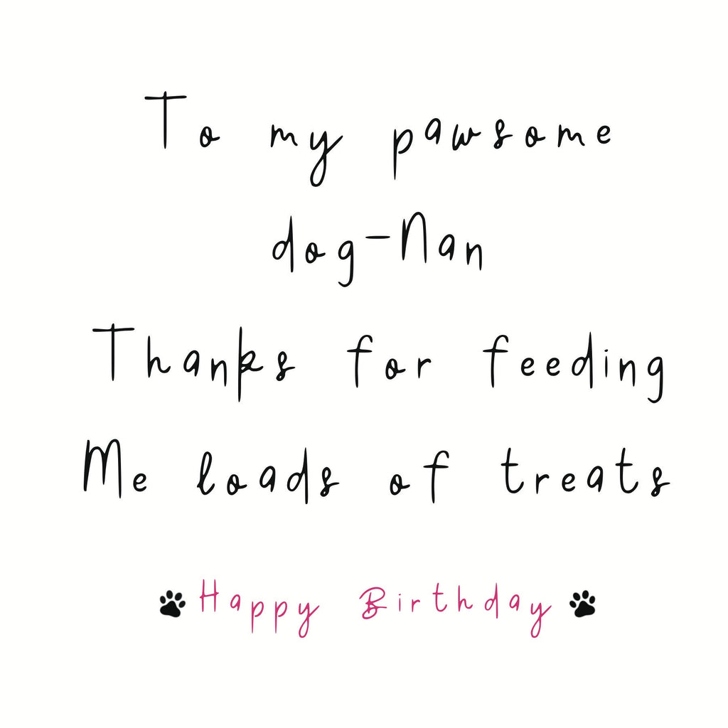 To my pawsome dog-nan birthday card