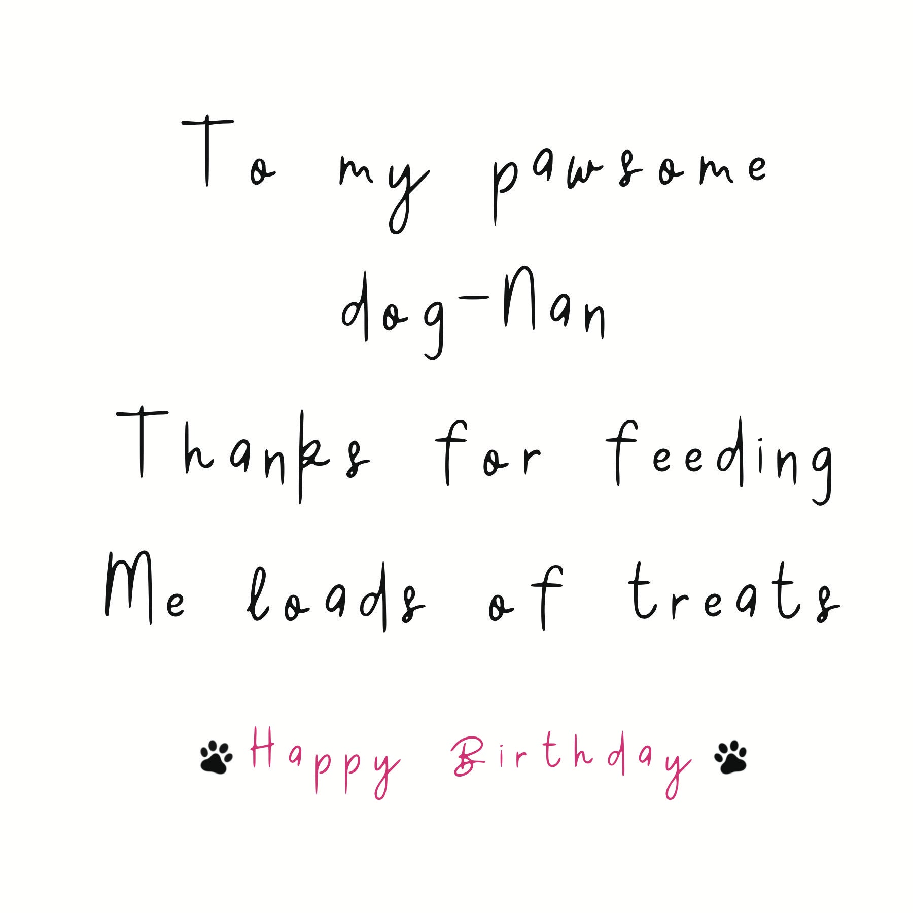 To my pawsome dog-nan birthday card